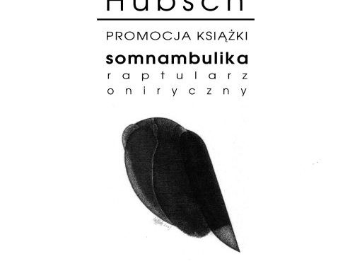 Zbigniew Hübsch „Somnambulika Raptularz Oniryczny”